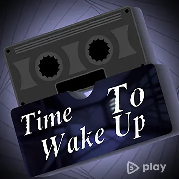 Time To Wake Up v1.6 ВЗЛОМ MOD